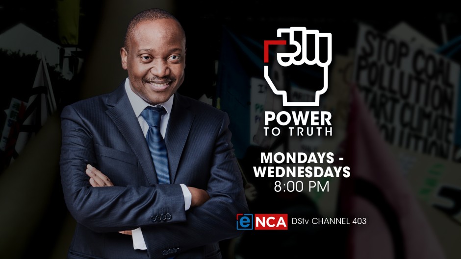 Power To Truth with JJ Tabane on eNCA - courageously confronting authority, calling out injustices on government officials and demanding change.